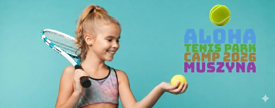 ALOHA TENIS CAMP 2026- OBÓZ LETNI  - szczegółowa oferta